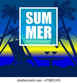 The concept of a postcard on a summer theme with summer attributes. Beach vacation, palm trees, tropics, reclining chair, silhouette. Vector illustration, banner.