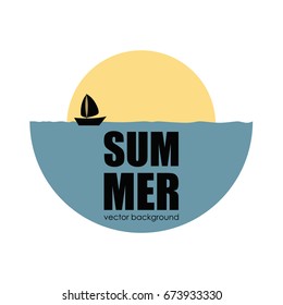The concept of a postcard on a summer theme with summer attributes. 
Summer vacation, sea, sun, ship, silhouette. Vector illustration, banner.