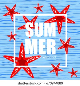 The concept of a postcard on a summer theme with summer attributes. 
Summer holidays, wooden boards, starfish. Vector illustration, banner.