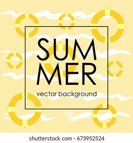 The concept of a postcard on a summer theme with summer attributes. 
Summer vacation, abstraction, waves, lifebuoy. Vector illustration, banner.