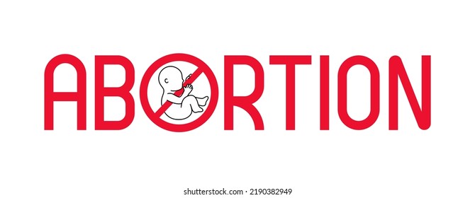 Concept prohibition abortion with red word abortion and fetus child outline style with ban sign vector illustration