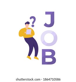 the concept of recruitment, unemployment, asking questions. illustration of a man confused about finding or choosing a job vacancy. people need work and use tablets. flat style. design elements