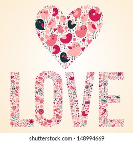 Concept romantic card with heart made of cute cartoon birds with word Love made of flowers in pink colors in vector