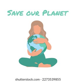 The concept of saving the planet. Earth Day, Save the Earth. Woman hugs the planet Earth. Vector illustration in a faceless style. EPS 10.