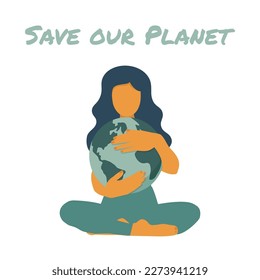 The concept of saving the planet. Earth Day, Save our Earth. Woman hugs the planet Earth. Vector illustration in a faceless style. EPS 10.