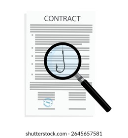 Concept of scam or contract fishing. Document and fishing hook under magnifying glass. Carefully reading before making a deal. Vector illustration