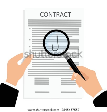 Concept of scam or contract fishing. Document and fishing hook under magnifying glass. Carefully reading before making a deal. Vector illustration