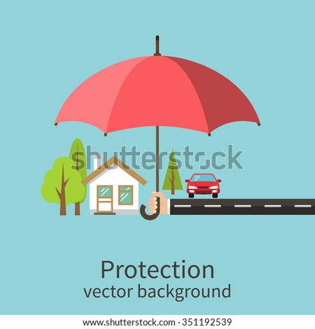 Concept of security of property, flat design. Agent holding umbrella over house. Insurance home, car, money. Vector illustration.