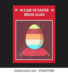 concept simple text in case of easter break glass vector art. colorful chocolate or painted egg flat design cartoon isolated in red box background. creative emergency holiday postcard illustration