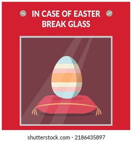 concept simple text in case of easter break glass vector art. colorful chocolate or painted egg flat design cartoon isolated in red box background. creative emergency holiday postcard illustration