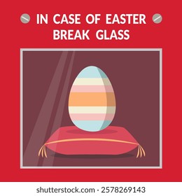 concept simple text in case of easter break glass vector art. one colorful or painted egg flat design cartoon isolated in red box background. creative print emergency holiday postcard illustration 