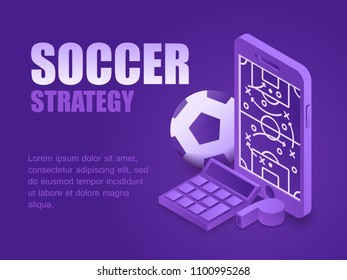 Concept soccer strategy. Vector illustration isometric football field with strategy on screen smartphone, calculator and whistle