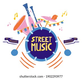 A Concept For Street Music. Drum Kit With Lettering. Wind Instruments. One Man Band. Vector Illustration On A White Background. For Banner, Billboard, Tickets, Advertising.