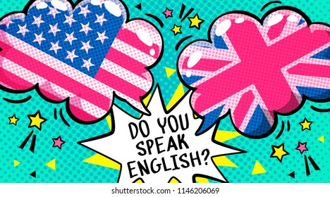Concept of studing english. Do you speak English and Let is go word bubble with British and american flags. Message in pop art comic style. svg