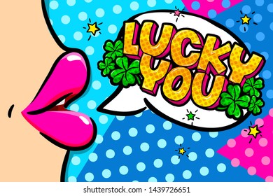 Concept of Success. Lips of woman and with Lucky You message in pop art style with Shamrock - Talisman for Success, Wealth. Vector Illustration.