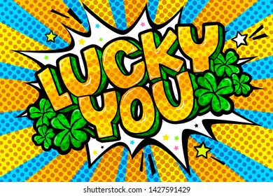 Concept of Success. Lucky You you know message in pop art style with Shamrock - Talisman for Success, Wealth. Vector Illustration.