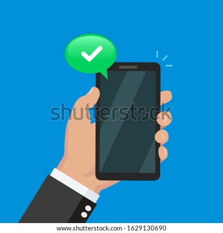 Concept of successful operation on smartphone. Sending or receiving message, payment, document. Bubble message with check mark in it. Vector Illustration in modern flat style.