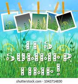 Concept Summer. Sky, blur, meadow with herbs. Summer photos on clothespins on a rope. You can insert your photos. Text - Its summer time