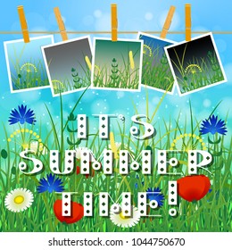 Concept Summer. Sky, blur, meadow with herbs and flowers. Summer photos on clothespins on a rope. You can insert your photos. Text - Its summer time