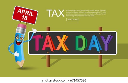 The concept of taxation is dated April 18, isolated from the blue background. Including pencil cartoon characters and dollars. Banner Design Vector Illustration