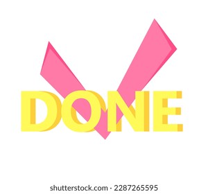 Concept Text DONE check mark. This flat, cartoon-style illustration is designed for web use and features a checkmark and colorful text that reads done. Vector illustration.