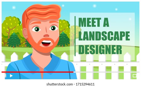 Concept of video player interface. Online streaming with professional landscape designer. Shooting online interview with blogger or content creator for internet, vlogs or social networks. Screensaver