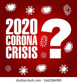 The concept of the virus and crisis idea. Corona crisis 2020. The coronavirus impacts the global economy. The corona virus weakens the economy. 