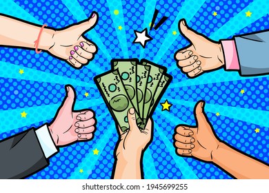 Concept of wealth. Human hand holding dollar money and other hands show Like, thumbs up gesture in pop art style. Vector illustration