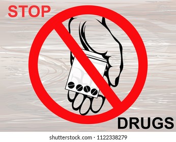 Concept without drugs. Decline the tablets. The hand gives drugs. Vector on wooden background. Prohibition sign. Poster.