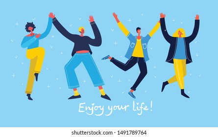 Concept of young people jumping and dancing on blue background. Stylish modern vector illustration card with happy male and female teenagers and hand drawing quote Enjoy your life