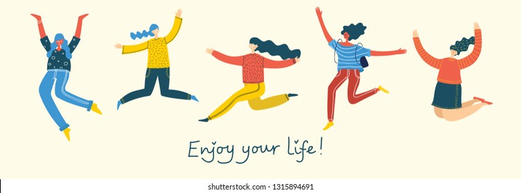 Concept of young women or girl jumping on light background. Stylish modern vector illustration card with happy  female teenagers and hand drawing quote Enjoy your life 