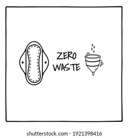 The concept of zero waste of the menstrual period. Eco-friendly feminine hygiene. Panty pad and menstrual cup in cartoon doodle style. Vector sketch illustration