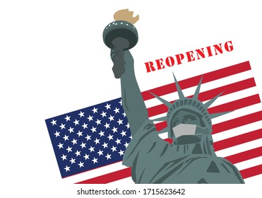 Concepts of reopening America after quarantine the country for prevention coronavirus pandemic outbreak. Illustration of Liberty statue weraing face mask on USA flag background and reopening text.