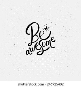 Conceptual Be Awesome Texts with Shining Little Star on Off White Background with Dots.