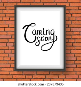 Conceptual Coming Soon Phrase in Black Font Style Inside a White Frame Hanging on a Brick Wall. Vector illustration.