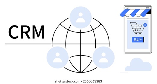 Conceptual graphic with CRM text, a globe connecting people icons, and mobile online store with buy button. Ideal for business, customer relationships, online shopping, sales, mobile technology