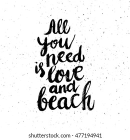 Conceptual hand drawn phrase All you need is love and beach. Lettering design for posters, t-shirts, cards, invitations, stickers, banners, advertisement. Vector.