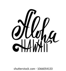 Conceptual hand drawn phrase Aloha Hawaii. Lettering design for posters, t-shirts, cards, invitations, stickers, banners, advertisement. Vector illustration.