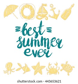 Conceptual hand drawn phrase Best summer ever. Lettering design for posters, t-shirts, cards, invitations, stickers, banners, advertisement. Vector.