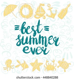 Conceptual hand drawn phrase Best summer ever. Lettering design for posters, t-shirts, cards, invitations, stickers, banners, advertisement. Vector.