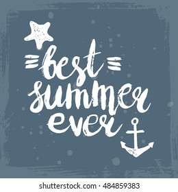 Conceptual hand drawn phrase Best summer ever. Lettering design for posters, t-shirts, cards, invitations, stickers, banners, advertisement. Vector.