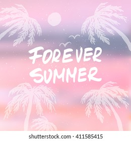 Conceptual hand drawn phrase Forever summer. Lettering design for posters, t-shirts, cards, invitations, stickers, banners, advertisement. Vector.