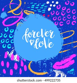Conceptual hand drawn phrase Forever love. Lettering design for posters, t-shirts, cards, invitations, stickers, banners, advertisement. Vector.