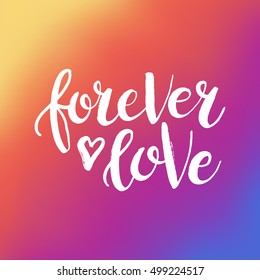 Conceptual hand drawn phrase Forever love. Lettering design for posters, t-shirts, cards, invitations, stickers, banners, advertisement. Vector.