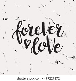 Conceptual hand drawn phrase Forever love. Lettering design for posters, t-shirts, cards, invitations, stickers, banners, advertisement. Vector.