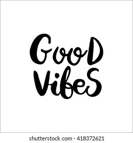 Conceptual hand drawn phrase Good Vibes. Lettering design for posters, t-shirts, cards, invitations, stickers, banners, advertisement. Vector.