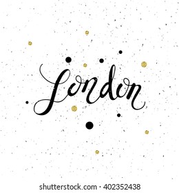 Conceptual hand drawn phrase London. Hand drawn tee graphic London. Lettering design for posters, t-shirts, cards, invitations, stickers, banners, advertisement. Vector London. London background.