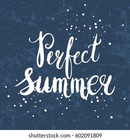 Conceptual hand drawn phrase Perfect summer. Lettering design for posters, t-shirts, cards, invitations, stickers, banners, advertisement. Vector.