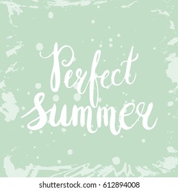 Conceptual hand drawn phrase Perfect summer. Lettering design for posters, t-shirts, cards, invitations, stickers, banners, advertisement. Vector.