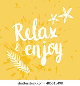 Conceptual hand drawn phrase Relax & enjoy. Lettering design for posters, t-shirts, cards, invitations, stickers, banners, advertisement. Vector.